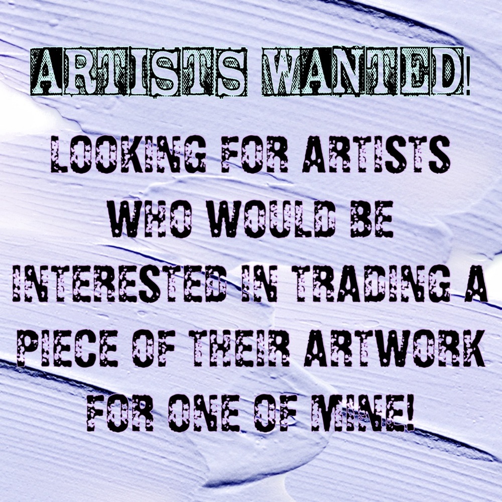 LOOKING TO SWAP ART FOR ART!